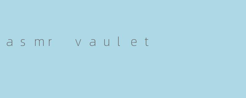 asmr vaulet